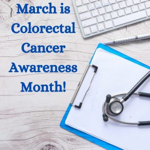 What You Need to Know About Your Risk Factors: Colorectal Cancer Awareness Month